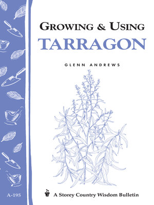 cover image of Growing & Using Tarragon